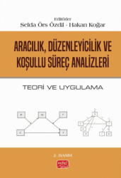 Aracılık, Düzenleyicilik ve Koşullu Süreç Analizleri - Teori ve Uygulama - Nobel Bilimsel Eserler