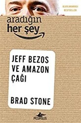 Aradığın Her Şey: Jeff Bezos ve Amazon Çağı - Pegasus Yayınları