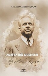 Arafta Bir Düşünür - Nurettin Topçu - Altınordu Yayınları