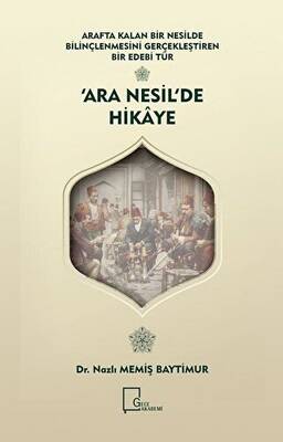 Arafta Kalan Bir Nesilde Bilinçlenmesini Gerçekleştiren Bir Edebi Tür - Ara Nesil`de Hikaye - 1