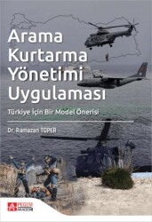 Arama Kurtarma Yönetimi Uygulaması Türkiye İçin Bir Model Önerisi - Pegem Akademi Yayıncılık
