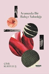 Aramızda Bir Bahçe Yakınlığı - Notos Kitap