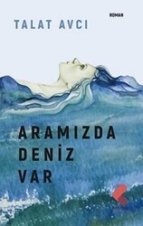 Aramızda Deniz Var - Klaros Yayınları