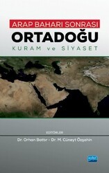 Arap Baharı Sonrası Ortadoğu - Kuram ve Siyaset - Nobel Akademik Yayıncılık