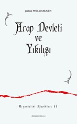 Arap Devleti ve Yıkılışı - Ankara Okulu Yayınları