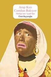 Arap Kızı Camdan Bakıyor - Aras Yayıncılık