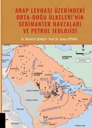 Arap Levhası Üzerindeki Orta-Doğu Ülkeleri`nin Sedimanter Havzaları ve Petrol Jeolojisi - Akademisyen Kitabevi