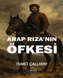Arap Rıza`nın Öfkesi - Liman Yayınevi