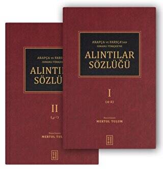 Arapça ve Farsça’dan Osmanlı Türkçesi’ne Alıntılar Sözlüğü 2 Cilt - 1