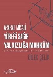 Ararat Misali Yüreği Sağır Yalnızlığa Mahkum - Liman Yayınevi