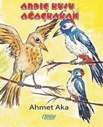 Ardıç Kuşu ile Ağaçkakan - Çimke Yayınevi