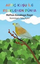 Ardıç Kuşu ile Renklenen Dünya - Yeni İnsan Yayınevi