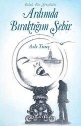 Ardımda Bıraktığım Şehir - Epsilon Yayınevi