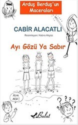 Arduş Berduş`un Maceraları 1 - Ayı Gözü Ya Sabır - Bulut Yayınları
