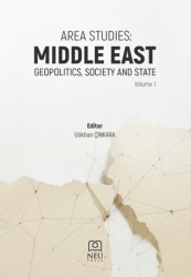 Area Studies Middle East Geopolitics, Society and State Volume I - Necmettin Erbakan Üniversitesi Yayınları