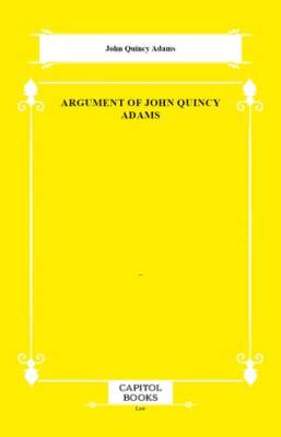 Argument of John Quincy Adams - 1