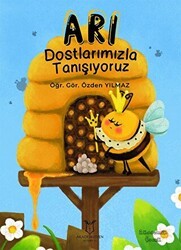 Arı Dostlarımızla Tanışıyoruz - Akademisyen Kitabevi