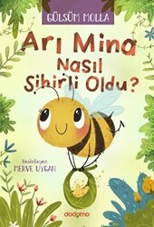 Arı Mina Nasıl Sihirli Oldu? - Dodomo