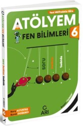 Arı Yayıncılık 6. Sınıf Fen Bilimleri Atölyem - Arı Yayıncılık