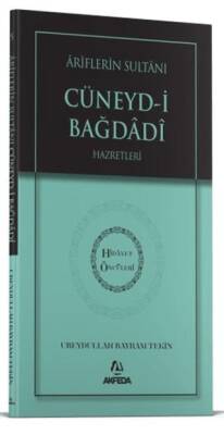 Ariflerin Sultanı Cüneydi Bağdadi Hazretleri - 1