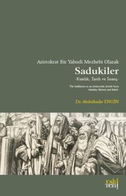 Aristokrat Bir Yahudi Mezhebi Olarak Sadukiler - 1