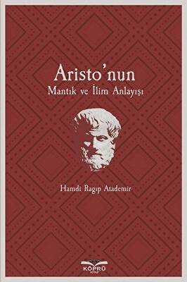 Aristo’nun Mantık ve İlim Anlayışı - 1