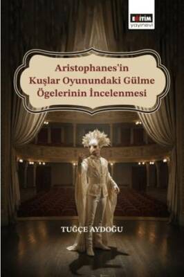 Aristophanes’in Kuşlar Oyunundaki Gülme Ögelerinin İncelenmesi - 1