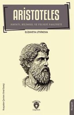 Aristoteles - Hayatı Bilimsel ve Felsefi Faaliyeti - 1