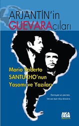 Arjantin’in Guevaracıları - Akademi Yayın