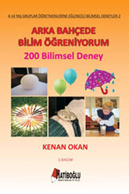 Arka Bahçede Bilim Öğreniyorum - 200 Bilimsel Deney - 1