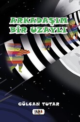 Arkadaşım Bir Uzaylı - Tilki Kitap