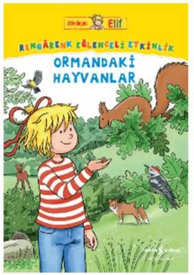 Arkadaşım Elif - Rengarenk Eğlenceli Etkinlik Ormandaki Hayvanlar - 1