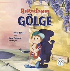 Arkadaşım Gölge - Pötikare Yayıncılık