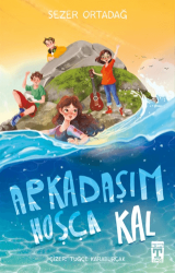 Arkadaşım Hoşça Kal - İlk Genç Timaş