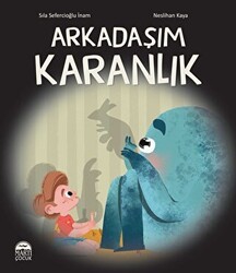 Arkadaşım Karanlık - Martı Çocuk Yayınları