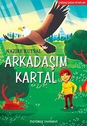 Arkadaşım Kartal - Özyürek Yayınları