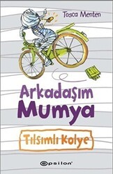 Arkadaşım Mumya - Tılsımlı Kolye - Epsilon Yayınevi