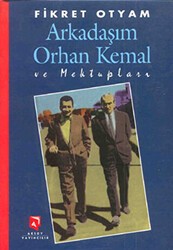 Arkadaşım Orhan Kemal ve Mektupları - Aksoy Yayıncılık