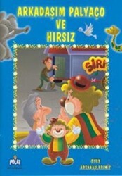 Arkadaşım Palyaço ve Hırsız - Polat Kitapçılık