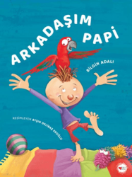 Arkadaşım Papi - Can Çocuk Yayınları