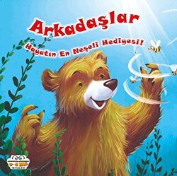 Arkadaşlar Hayatın En Neşeli Hediyesi! - 0-6 Yaş Yayınları
