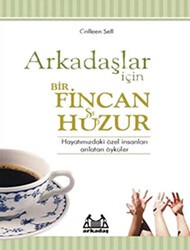 Arkadaşlar İçin Bir Fincan Huzur - Arkadaş Yayınları