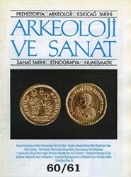 Arkeoloji ve Sanat Dergisi Sayı 60 - 61 - Arkeoloji ve Sanat Dergisi