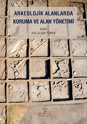 Arkeolojik Alanlarda Koruma ve Alan Yönetimi - Arkeoloji ve Sanat Yayınları