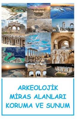 Arkeolojik Miras Alanları Koruma ve Sunum - 1