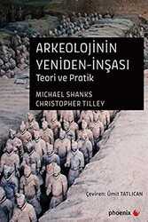 Arkeolojinin Yeniden-İnşası - Phoenix Yayınevi
