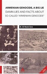 Armenian Genocide, A Big Lie Damn Lies and Facts About So-Called “Armenian Genocide” - Sonçağ Yayınları