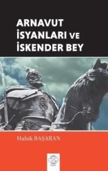 Arnavut İsyanları ve İskender Bey - Post Yayınevi