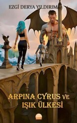 Arpina Cyrus ve Işık Ülkesi - Kent Kitap