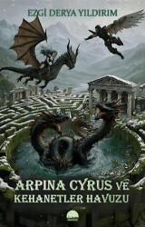 Arpina Cyrus ve Kehanetler Havuzu - Kent Kitap